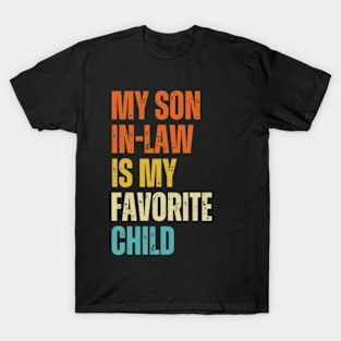 My Son In Law Is My Favorite Child Funny Family Humor Retro T-Shirt